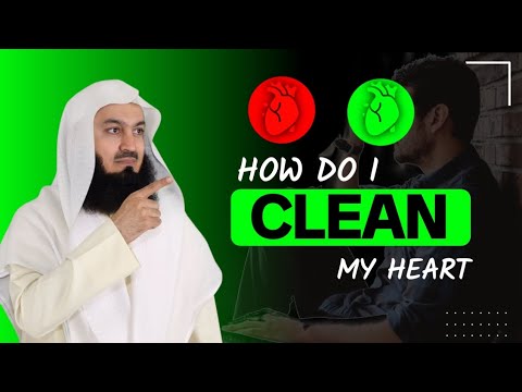 How do I clean my dirty heart? | mufti menk| islamic lectures