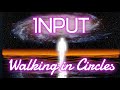 INPUT - "Walking in Circles" [Lyrics] Showroom Partners Entertainment #input