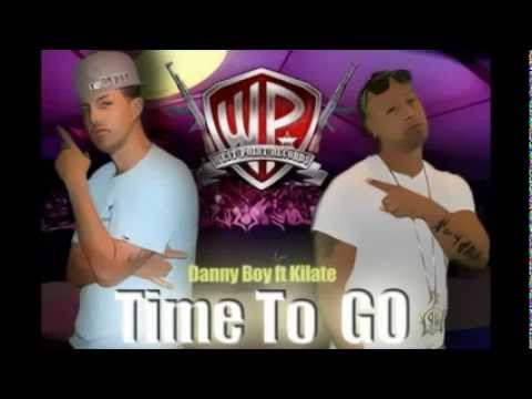Time To Go Voy Hacer Cantante Danny Boy fx ft Kilate   YouTube