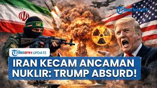 Rangkuman Konflik Iran-AS: Teheran Serang Balik Retorika Trump soal Nuklir, Tegaskan Tak akan Tunduk