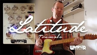 Video thumbnail for Wampler : LATITUDE TREMOLO DELUXE - Demo by Brett Kingman
