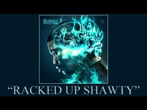 Meek Mill - Racked Up Shawty ft. Fabolous & French Montana (Dream Chasers 2)