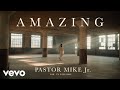 Pastor Mike Jr. - Amazing