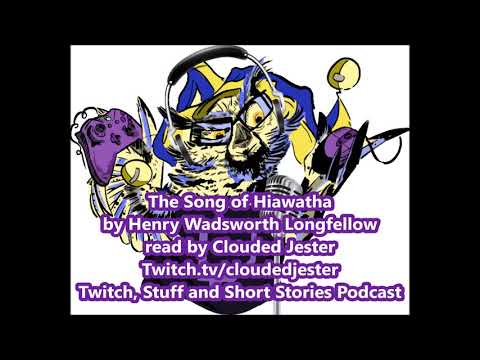 The Song of Hiawatha  by Henry Wadsworth Longfellow read by Clouded Jester