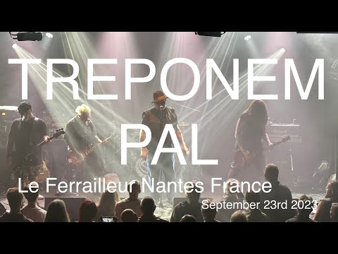 TREPONEM PAL Full Live Concert 4K @ Le Ferrailleur Nantes September 23rd 2023