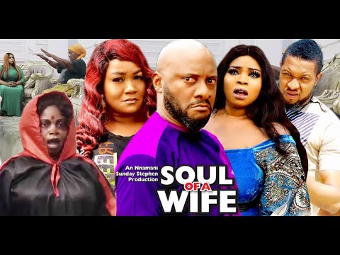 Soul Of A Wife Season 7(New Trending Blockbuster Movie)Yul Edochie 2022 Latest Nigerian  Movie