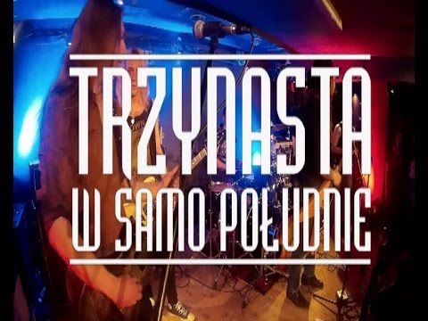 TRZYNASTA W SAMO POŁUDNIE - 1.Soul 2.Born To Be Wild 3.Hell Yeah !