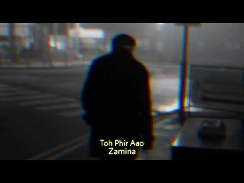Toh Phir Aao - Mustafa Zahid (Slowed+Reverb) | Imran Hashmi | Zamina