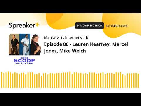 Episode 86 - Lauren Kearney, Marcel Jones, Mike Welch