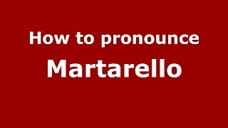 How to pronounce Martarello
