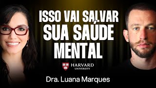 Professora de Harvard: A Blindagem Contra a Ansiedade - Dra. Luana Marques [Ep. 142]