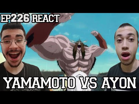 YAMAMOTO VS AYON - Bleach Episódio 226 REACT