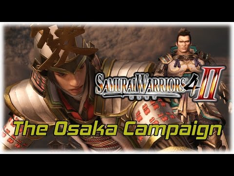 Samurai Warriors 4-II: Duty and Respect; The Osaka Campaign
