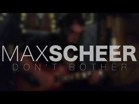 Max Scheer - Don't Bother (Live Session)
