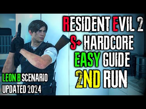 RESIDENT EVIL 2 REMAKE 2nd RUN HARDCORE S+ GUIDE (Leon B Scenario Walkthrough)