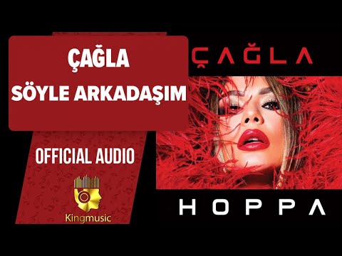 Çağla - Söyle Arkadaşım - ( Official Audio )