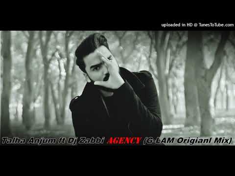 Talha Anjum ft Dj Zabbi AGENCY (G-Lam Original Mix)