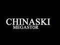 Megastór - Chinaski