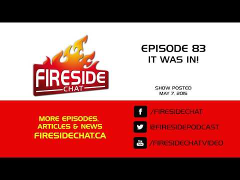 Fireside Chat Episode 83: It Was In!