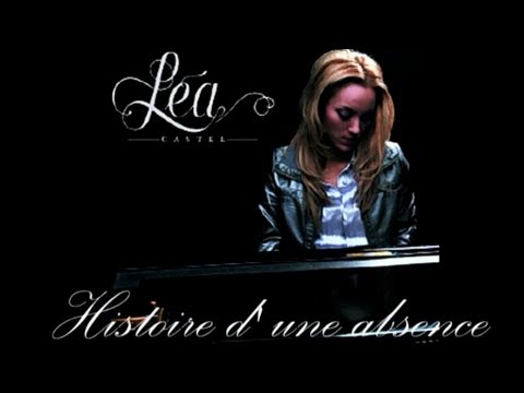 Léa Castel - Histoire d'une absence (Pressée de vivre / Album 2008)