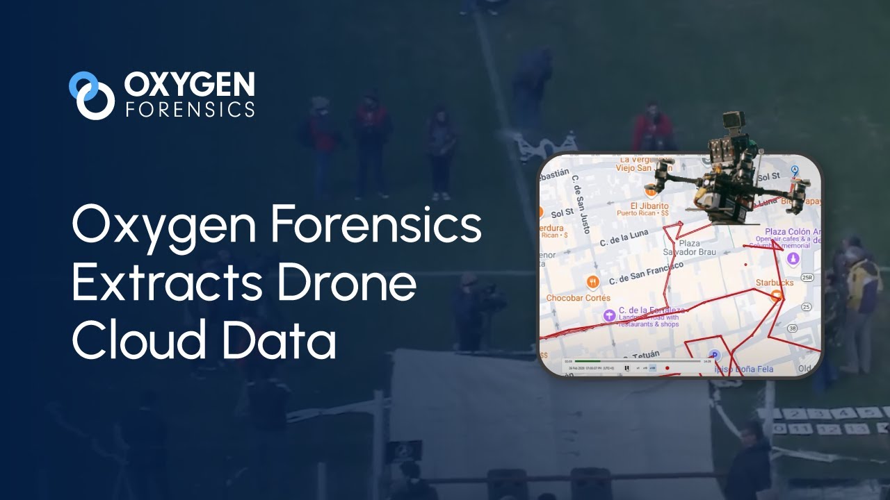 Oxygen Forensics Extracts Drone Cloud Data