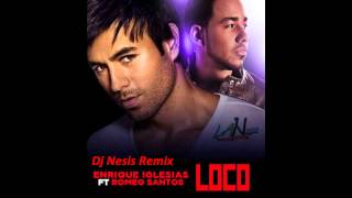 Romeo Santos Ft Enrique Iglesias - Loco - Dj Nesis Remix.