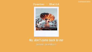 Coaster - Khalid [แปลไทย/subthai]