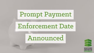 Saskatchewan Prompt Payment Enforcement Announcement