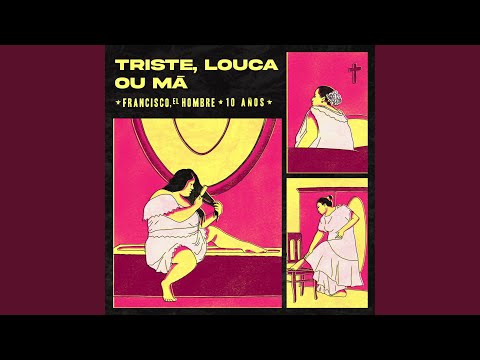 Video thumbnail for Triste, Louca ou Má - 10 AÑOS