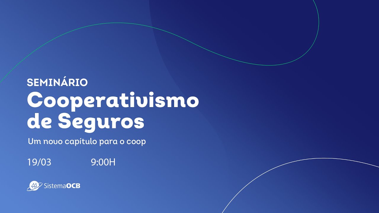 Seminário Cooperativismo de Seguros - Um novo capítulo para o coop