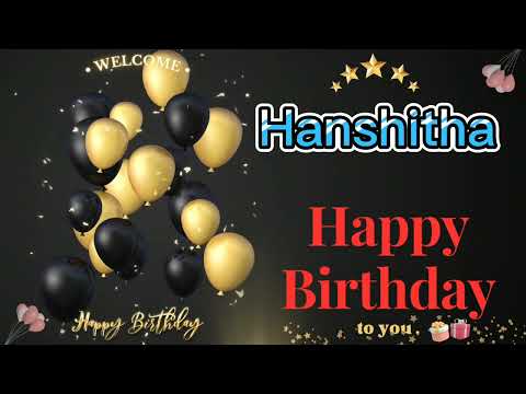 Happy Birthday to you Hanshitha 💎 Happy Birthday Song For Special Day 💎 Happy Birthday To You 💎