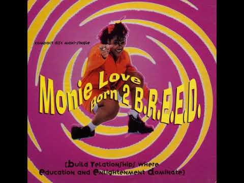 Monie Love - Born To B.R.E.E.D. (Born To Funk 12'' Mix)