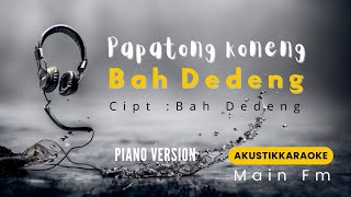 Download lagu Papatong Koneng | Bah Dedeng | Akustik Karaoke (piano version) mp3 Download lagu Papatong Koneng | Bah Dedeng | Akustik Karaoke (piano version) mp3