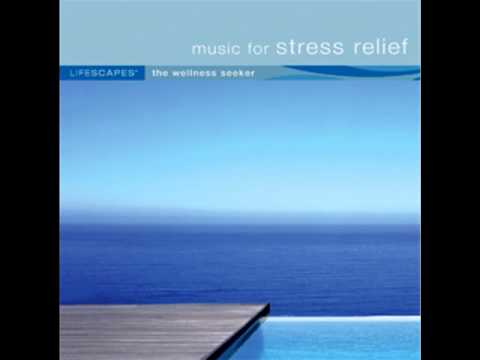 LifeScapes - Music for Stress Relief - A Lifetime Of Dreams