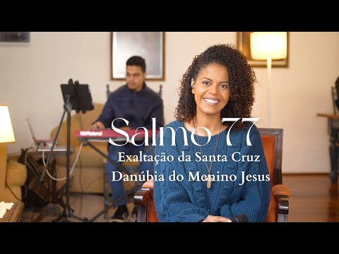 Salmo 77| Das obras do Senhor, ó meu povo, não te esqueças!
