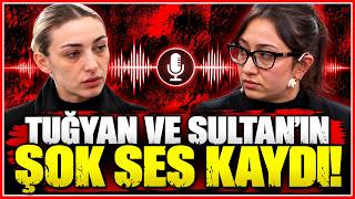 SULTAN VE TUĞYAN'IN ŞOK EDEN SES KAYDI! ALEYNA KALAYCIOĞLU BERAAT ETTİ!