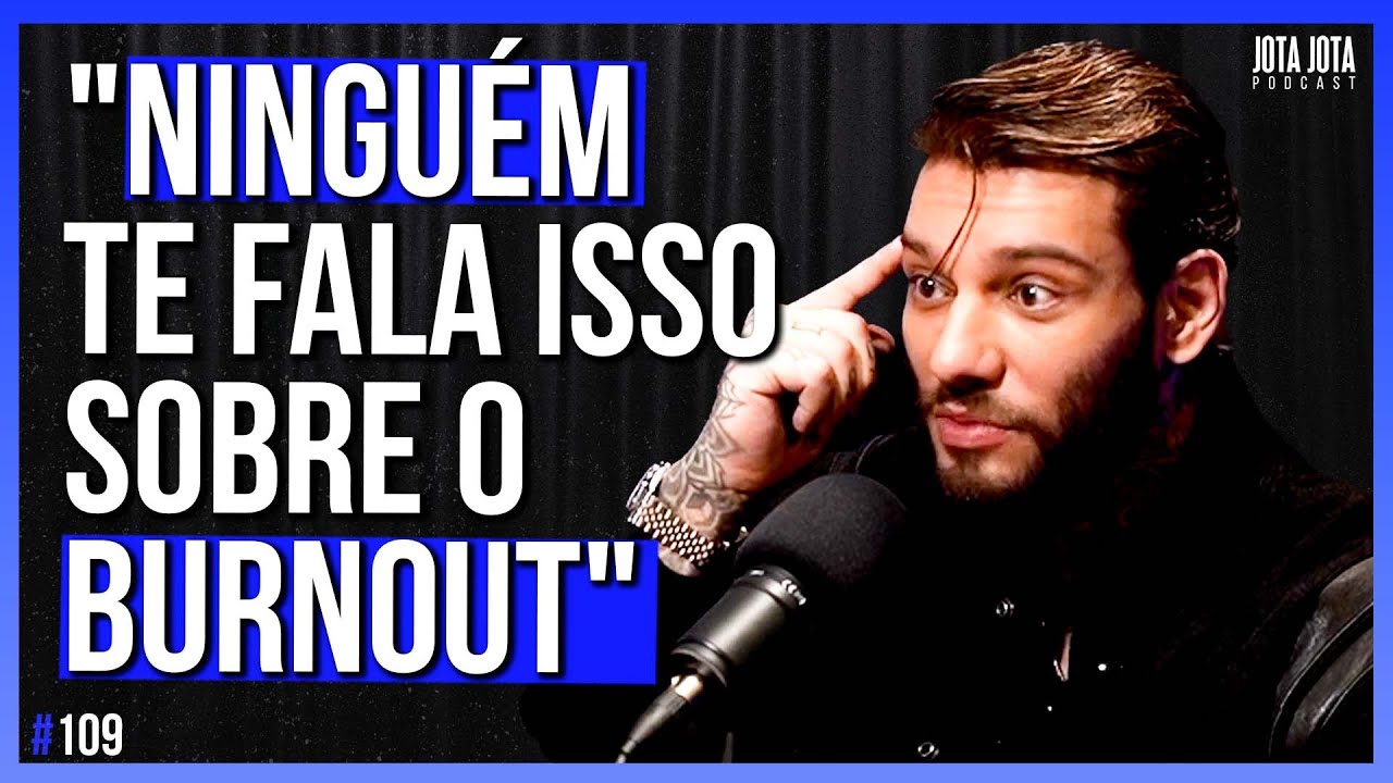 O que é a Síndrome de Burnout? (LUCAS LUCCO) | JOTA JOTA PODCAST #109