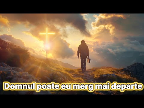 Domnul Poate, Eu Merg Mai Departe | Muzică Creștină 2025 | Cântec de Credință și Speranță