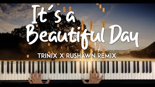 It's a Beautiful Day (TRINIX x Rushawn remix - Lyrics by Jermaine Edwards) piano cover + sheet music