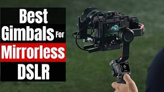 Best Mirrorless/DSLR Gimbals 2026: DJI RS 4 Pro, Zhiyun Crane 4, RS 4 Mini & More Ranked