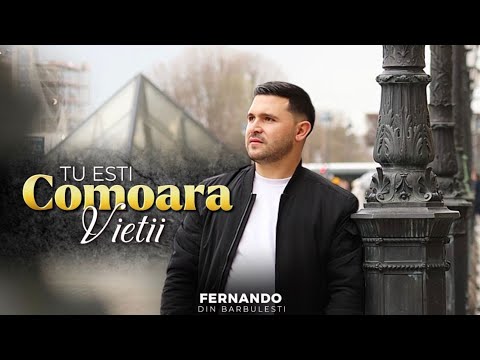 Fernando din Bărbulești - Tu Ești Comoara Vieții [ Videoclip Oficial ]