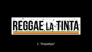 Reggae la Tinta - Arquetipo (EP 2015) (Incluye link de descarga / Includes Free download link)
