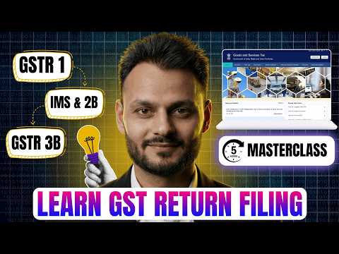 GST Filing Course 2026 | GSTR 1, GSTR 2B, GSTR 3B | ITC, RCM & IMS Explained | 5 Hour Masterclass
