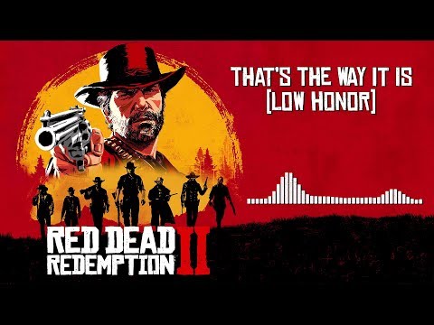 Red Dead Redemption 2 Official Soundtrack - That's The Way It Is (Low Honor) | HD (With Visualizer)
