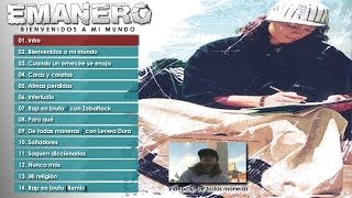 Emanero - Bienvenidos a mi mundo. Disco completo [2006]