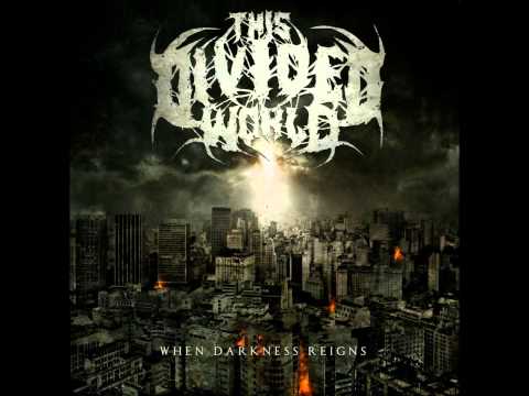 This Divided World - When Darkness Reigns [FULL ALBUM]