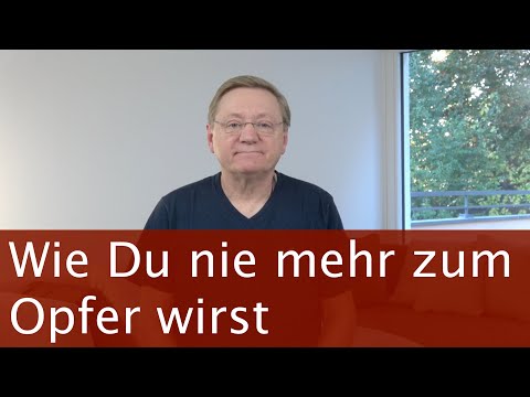 Wie du deine Opferrolle verlassen kannst