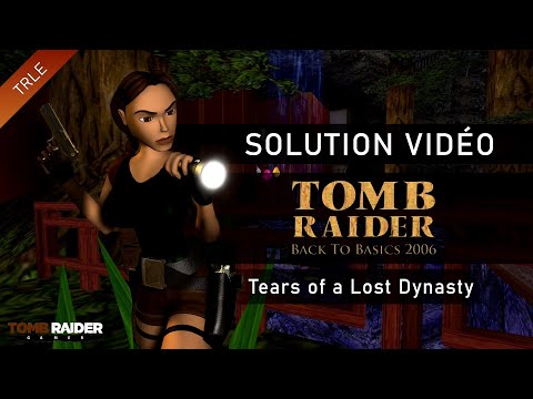 [TRLE] Tomb Raider Back to Basics 2006 : China (Btb2006) - #11 - Tears of a Lost Dynasty