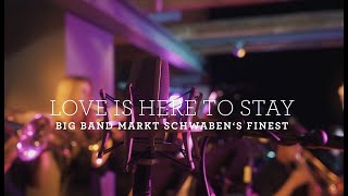 Love is here to stay - Big Band Markt Schwaben's Finest