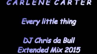 Carlene Carter - Every little thing (DJ Chris da Bull Extended Mix 2015)